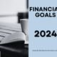 Financial Goals 2024: 11 Strategic Personal Finance & Investing Goals